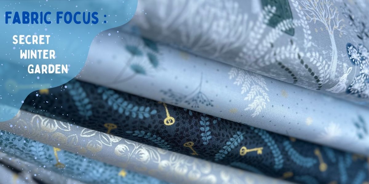 Fabric Focus – Secret Winter Garden 🗝