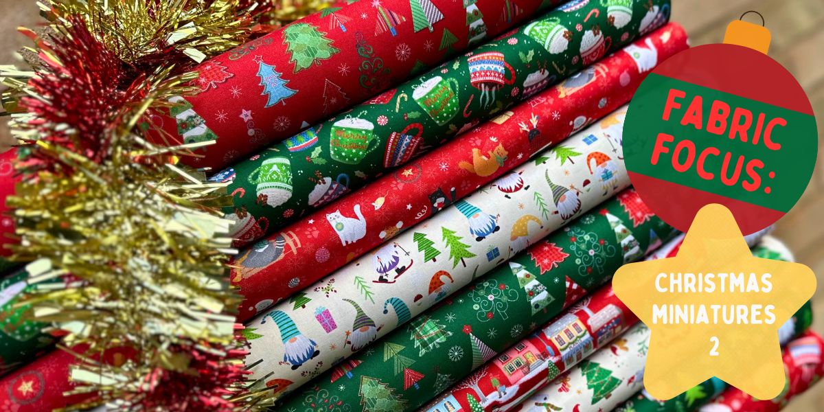 Fabric Focus – Christmas Miniatures 2 🎄