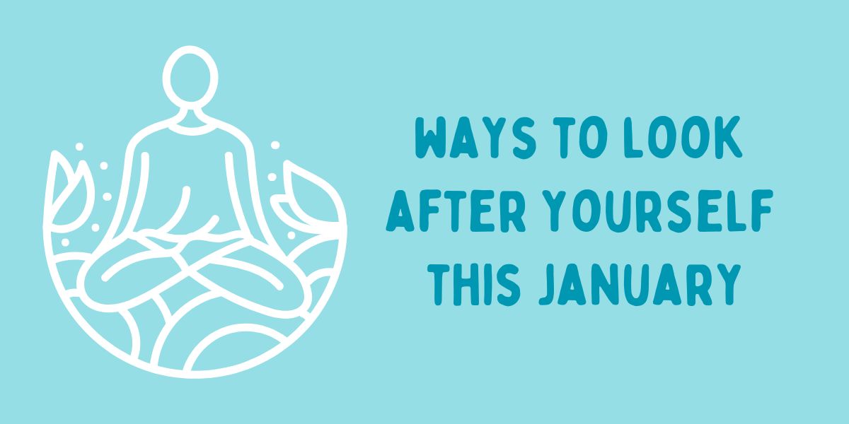 Ways To Look After Yourself This January 🌿