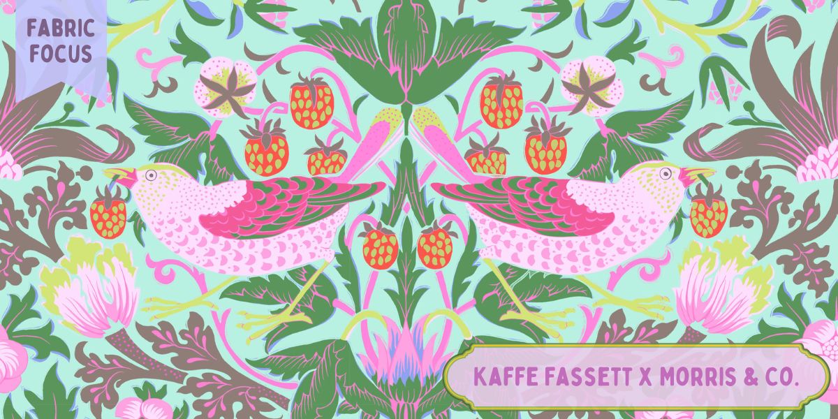 Fabric Focus – Kaffe Fassett x Morris & Co. 💚