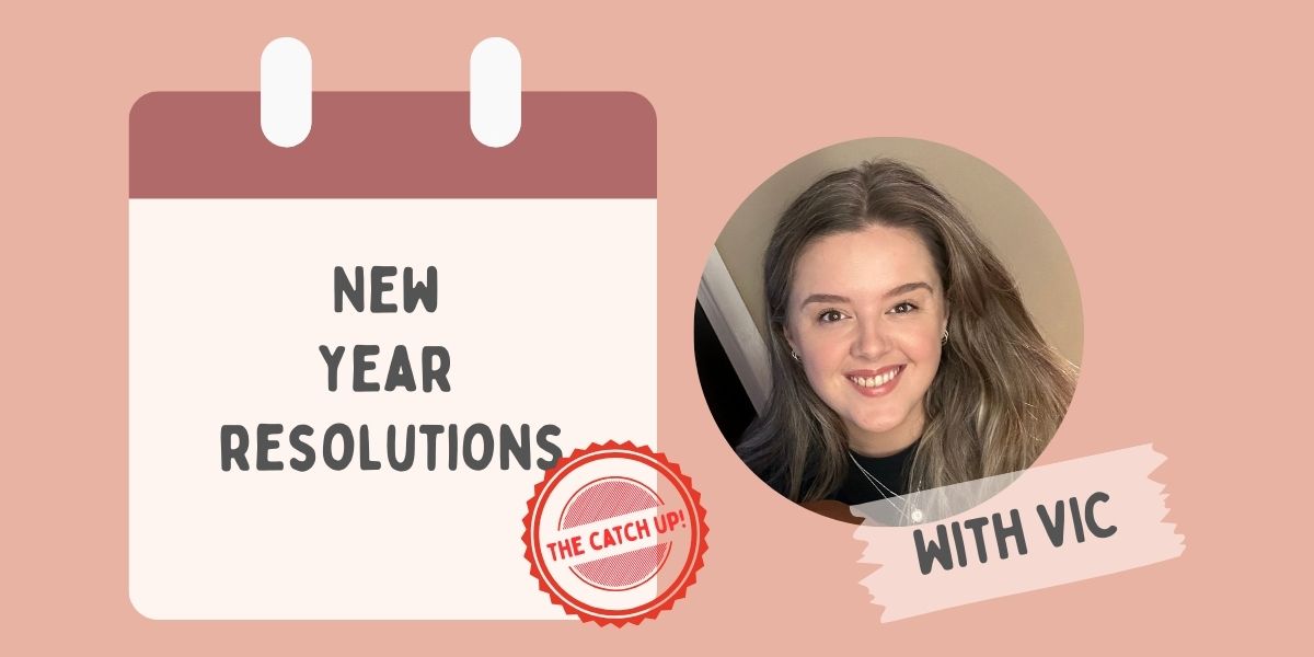 New Year’s Resolutions 🗓️ Vic’s Six Month Catch Up