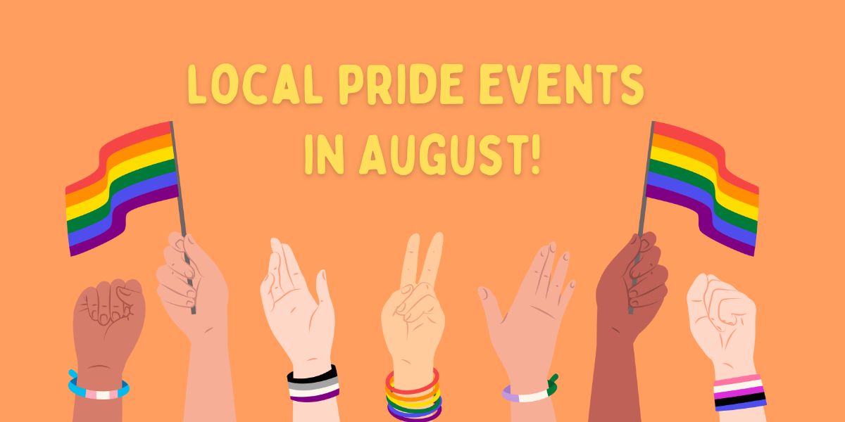 Local Pride Events in August! 🏳️‍🌈🏳️‍⚧️
