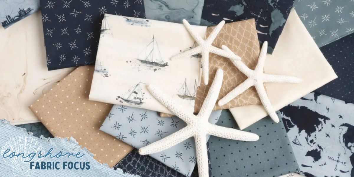 Fabric Focus – Longshore 🗺️
