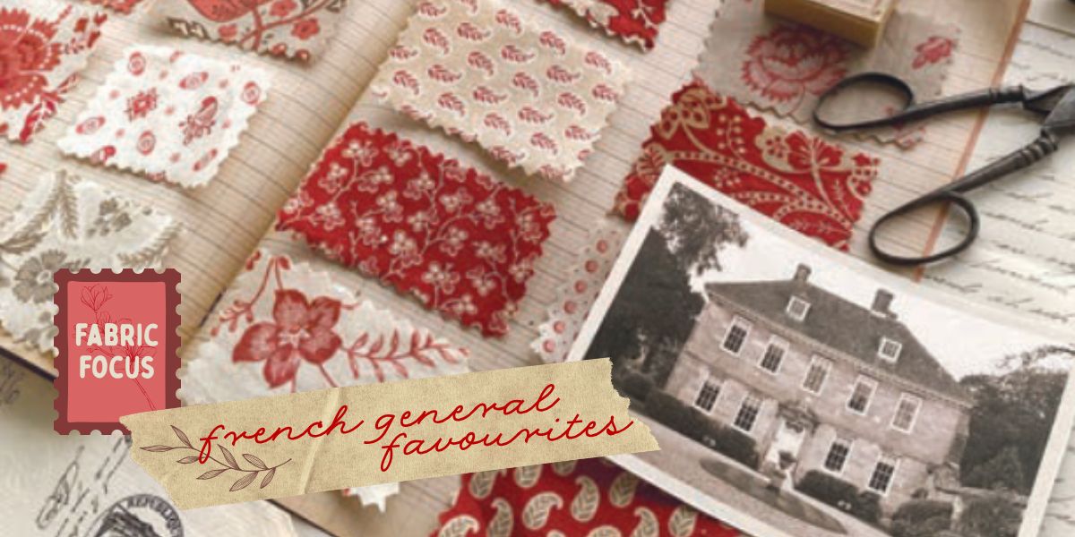 Fabric Focus – French General Favourites β€οΈ