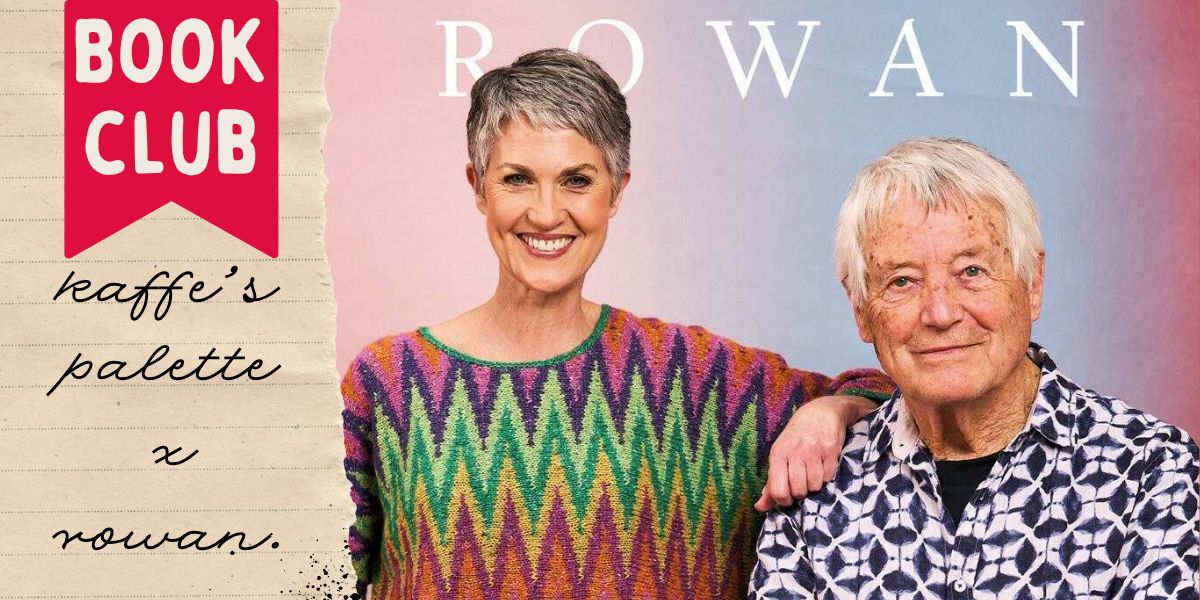 Book Club 📖 Kaffe’s Palette x Rowan