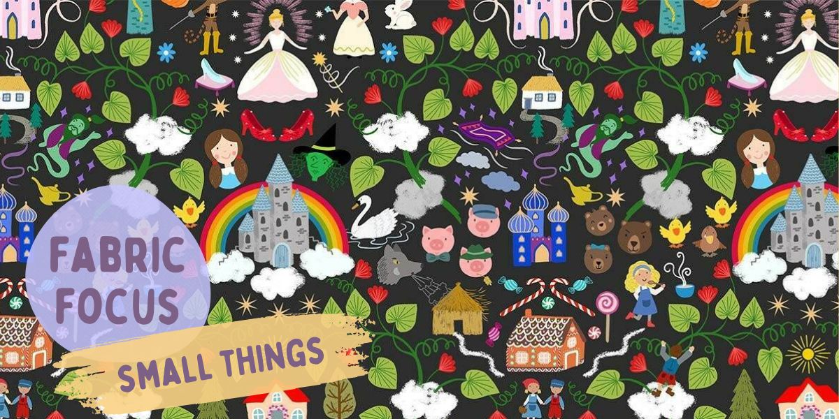 Fabric Focus – Small Things 💟